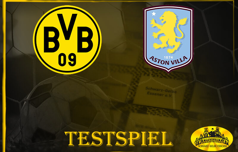 Testspiel - Saisoneröffnung: BVB - Aston Villa